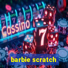 barbie scratch