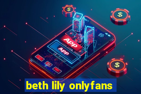 beth lily onlyfans