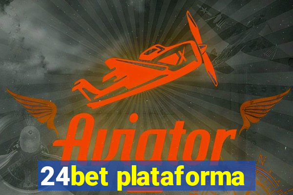 24bet plataforma