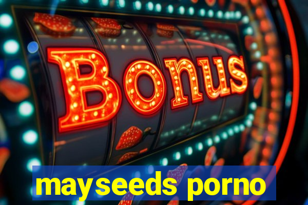 mayseeds porno