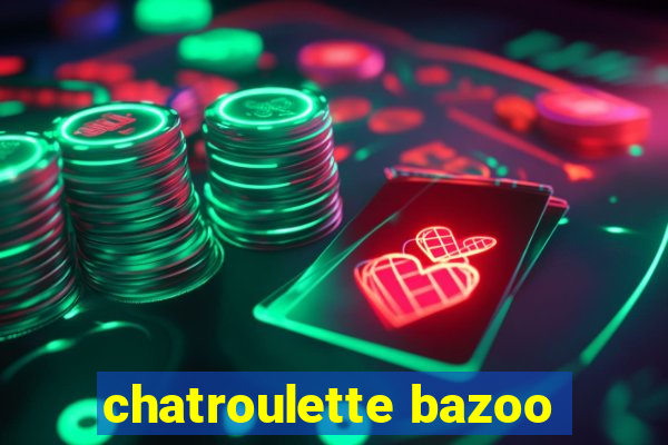 chatroulette bazoo