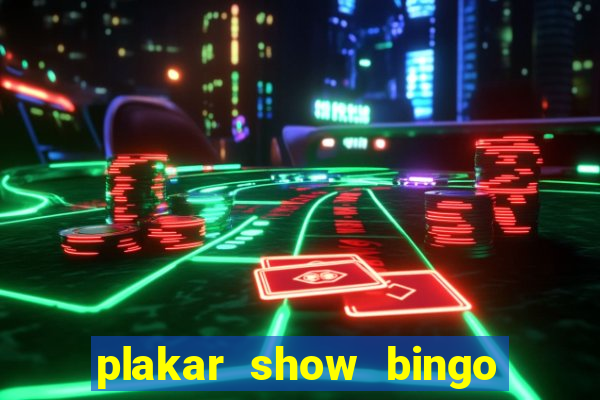 plakar show bingo ao vivo