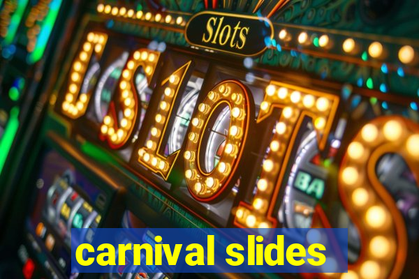 carnival slides