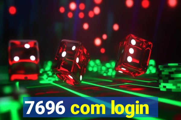 7696 com login