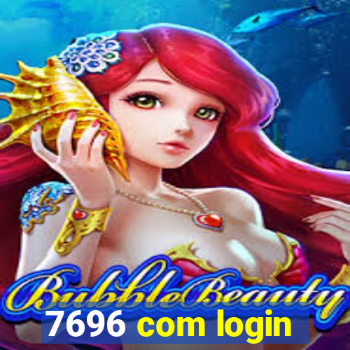 7696 com login