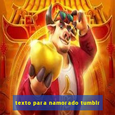 texto para namorado tumblr