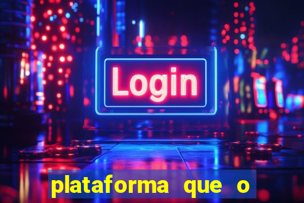 plataforma que o buzeira joga