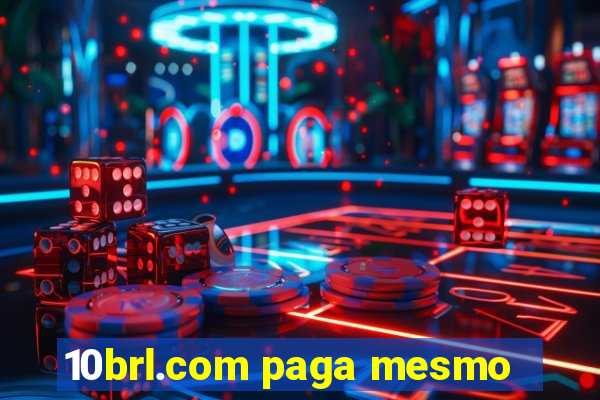 10brl.com paga mesmo