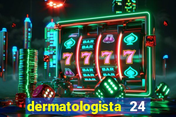 dermatologista 24 horas sp