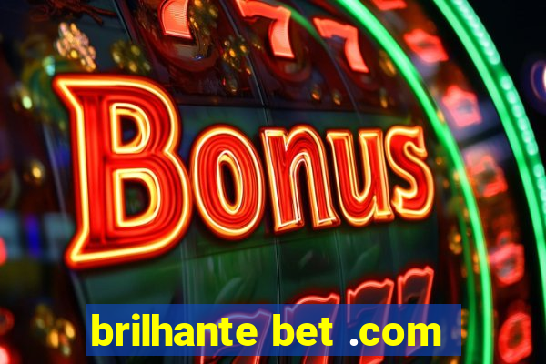 brilhante bet .com