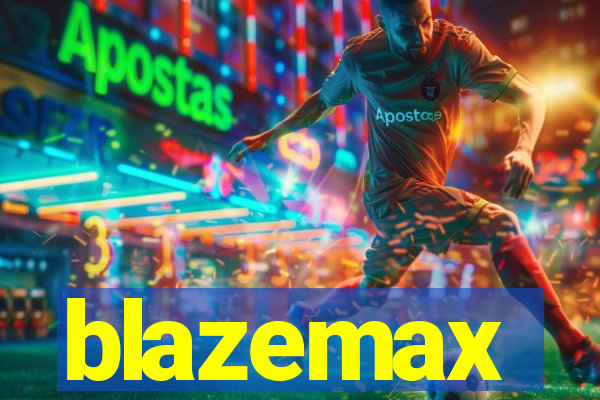 blazemax