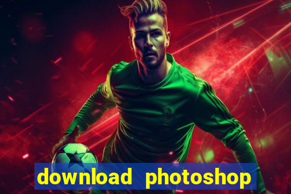 download photoshop beta crackeado