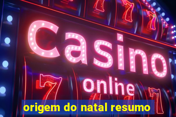 origem do natal resumo