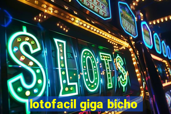 lotofacil giga bicho