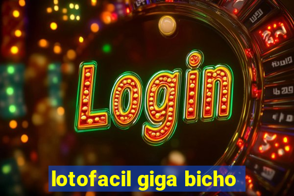 lotofacil giga bicho