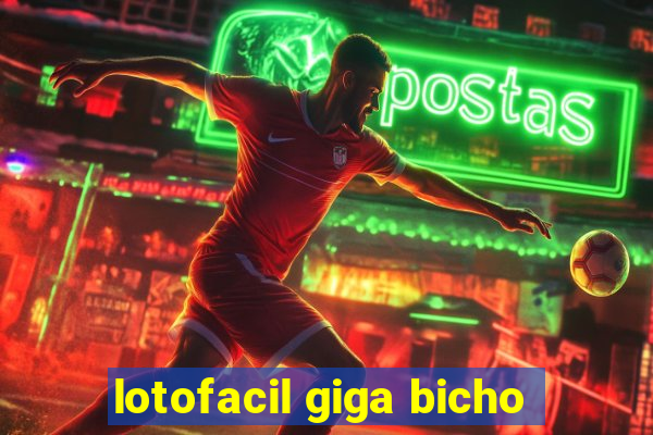 lotofacil giga bicho