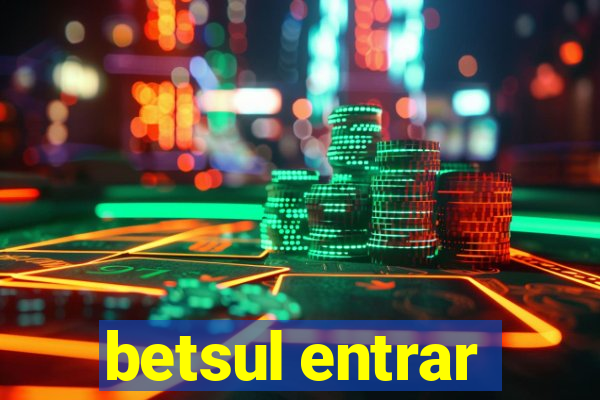 betsul entrar