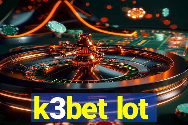 k3bet lot