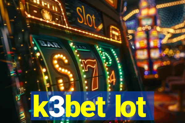 k3bet lot