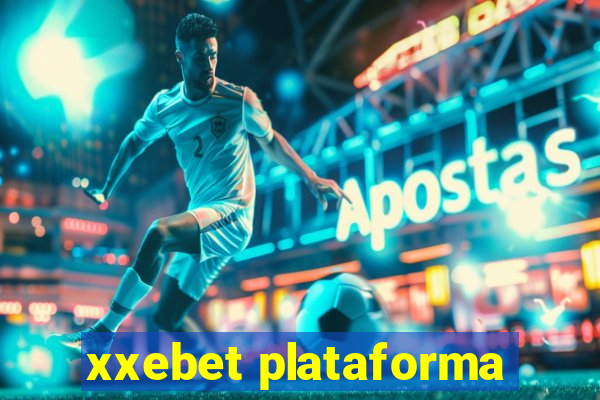 xxebet plataforma