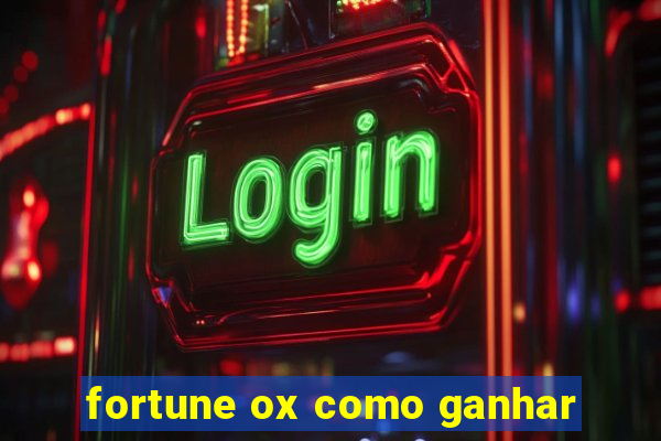 fortune ox como ganhar