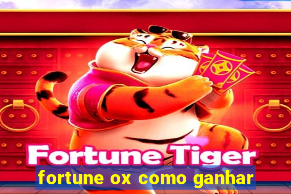 fortune ox como ganhar