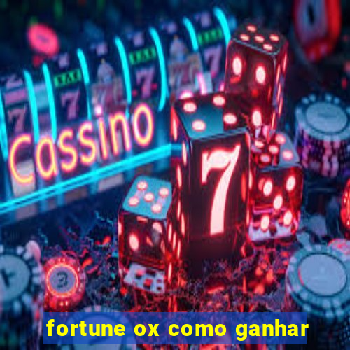 fortune ox como ganhar