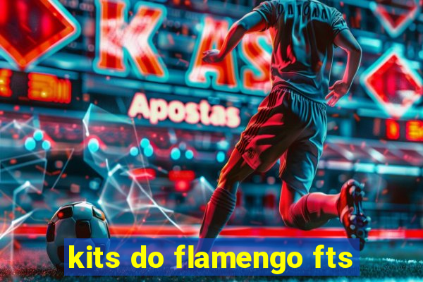 kits do flamengo fts