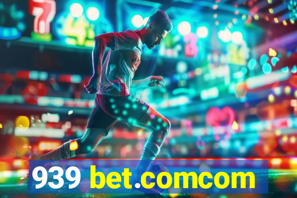 939 bet.comcom