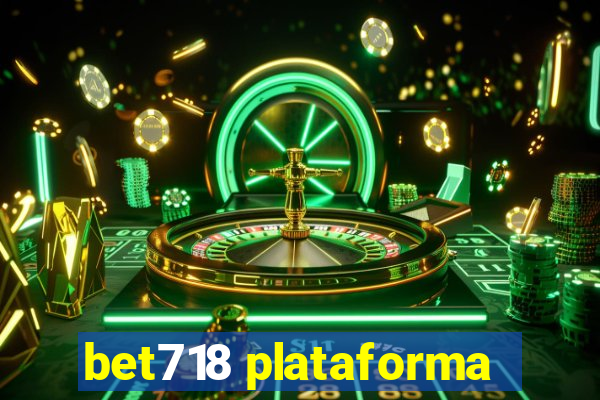 bet718 plataforma