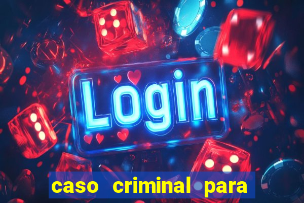 caso criminal para resolver pdf