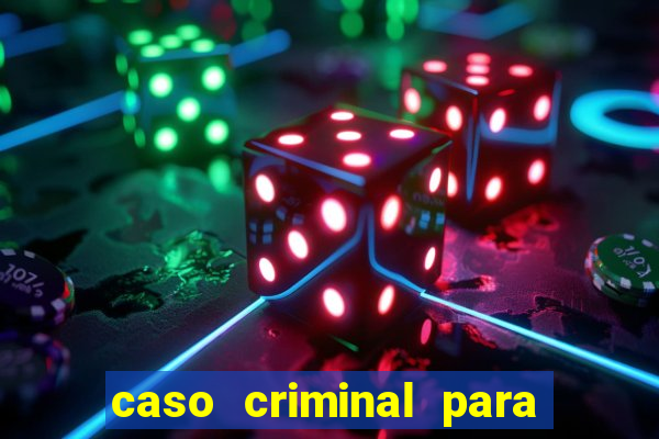 caso criminal para resolver pdf