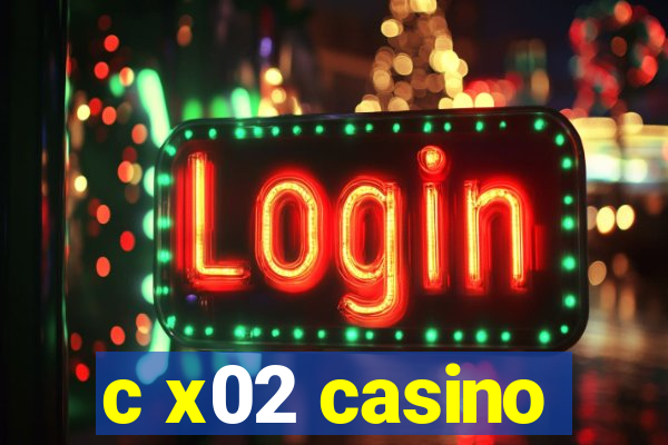 c x02 casino