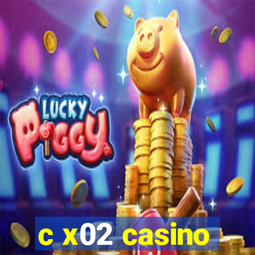 c x02 casino