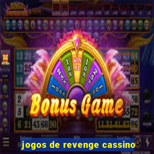 jogos de revenge cassino