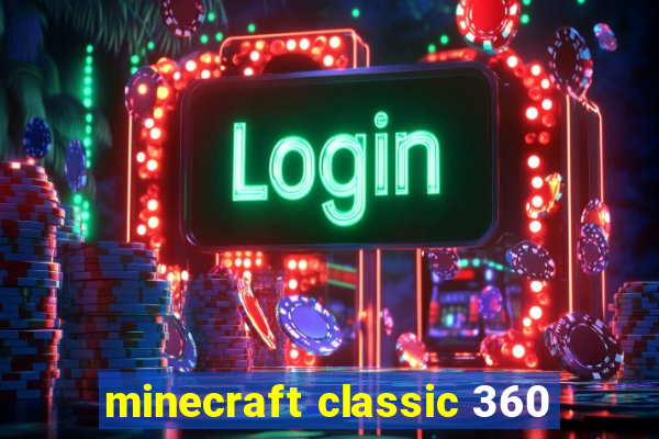 minecraft classic 360