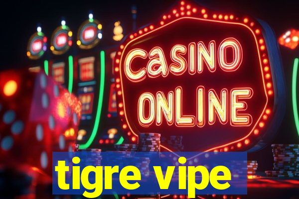 tigre vipe