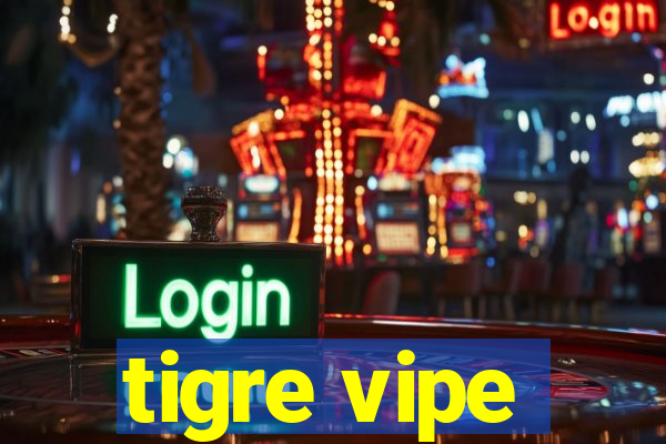 tigre vipe