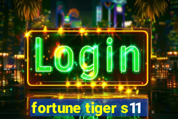 fortune tiger s11