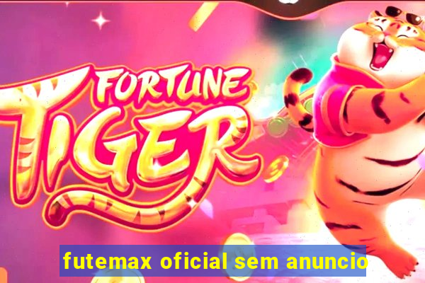 futemax oficial sem anuncio