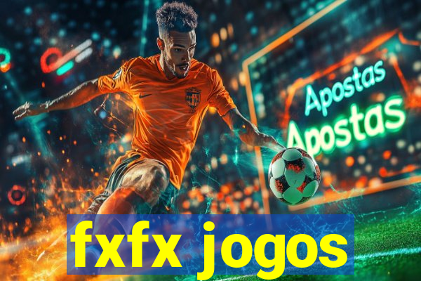 fxfx jogos