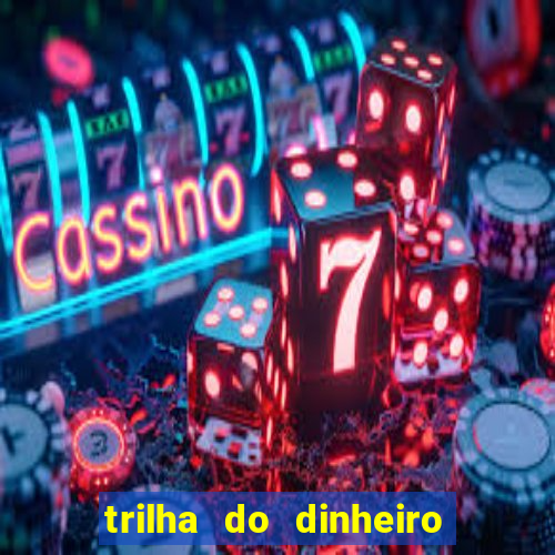 trilha do dinheiro gemeos investem