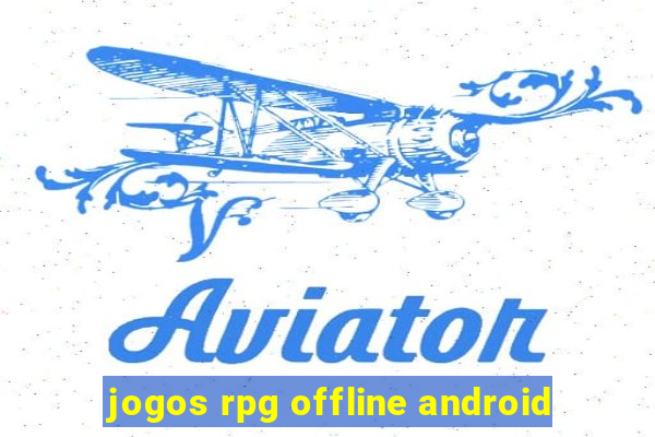 jogos rpg offline android