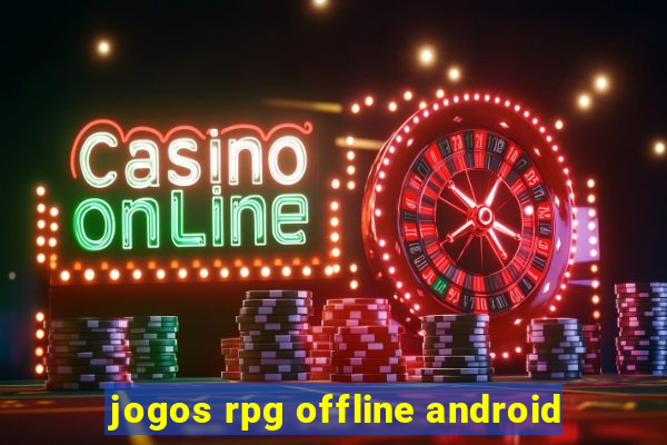 jogos rpg offline android