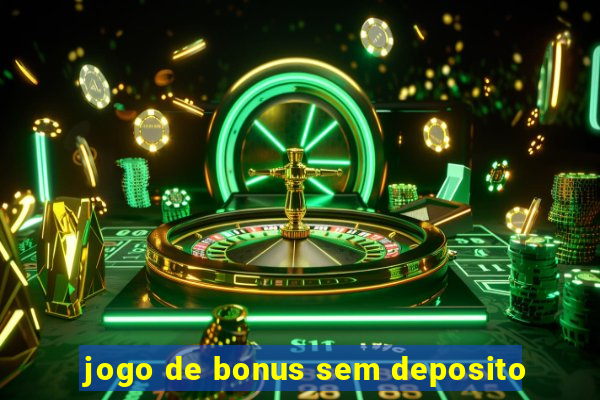 jogo de bonus sem deposito