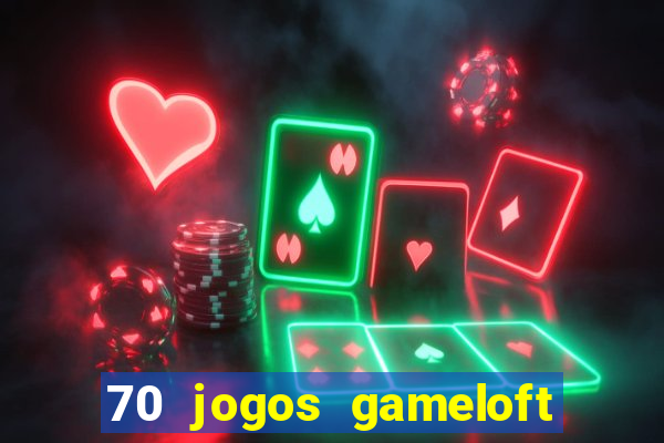 70 jogos gameloft para celular