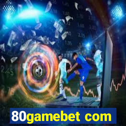 80gamebet com