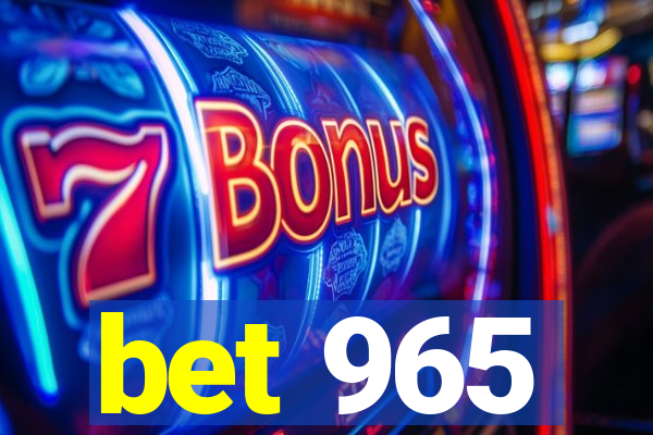 bet 965