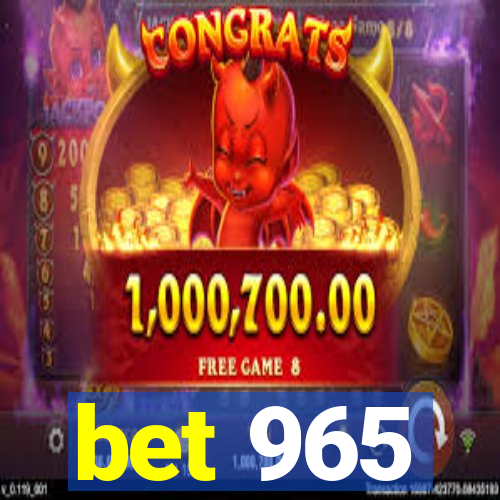 bet 965