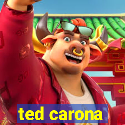 ted carona